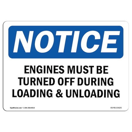Signmission OSHA Sign, 12" H, Rigid Plastic, NOTICE Engines Must Be Turned Off During Loading Sign, Landscape OS-NS-P-1218-L-15625
